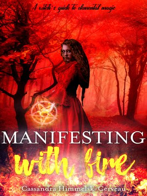 cover image of Manifesting With Fire (A Witch's Guide to Elemental Magic)